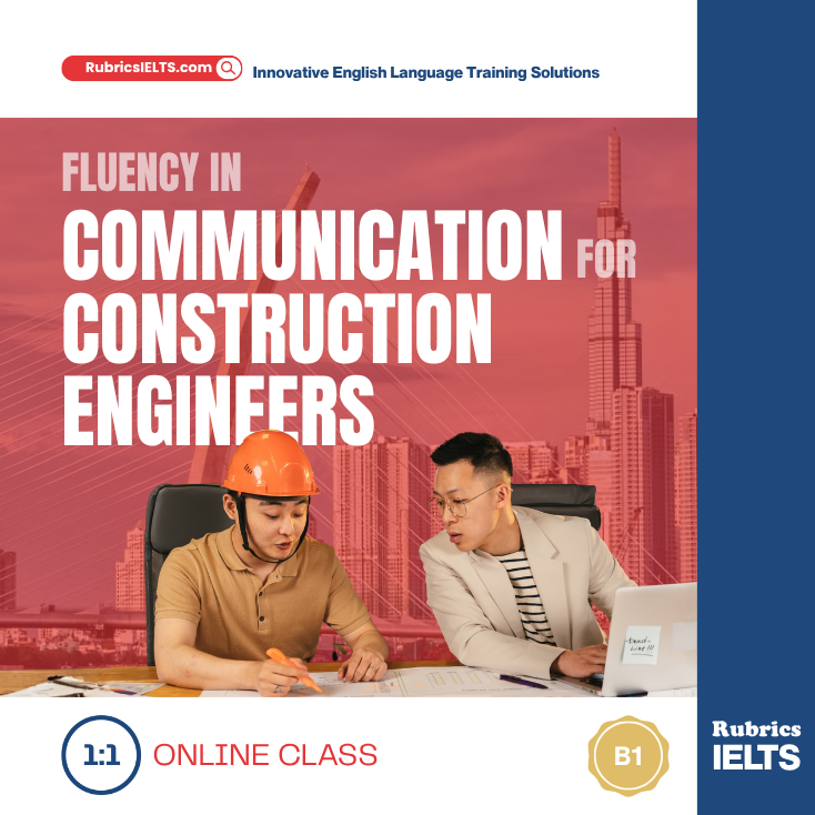 B1 Fluency in Communication for Construction Engineers 1:1